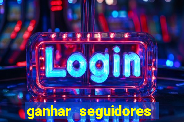 ganhar seguidores instagram gratis